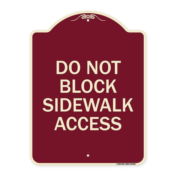 Signmission Do Not Block Sidewalk Access Heavy-Gauge Aluminum Architectural Sign, 24" x 18", BU-1824-24158 A-DES-BU-1824-24158